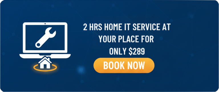2 HRS HOME IT SERVICE AT YOUR PLACE FOR ONLY $289